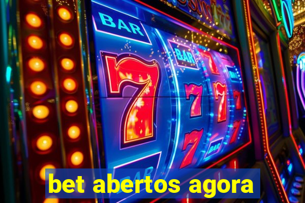 bet abertos agora